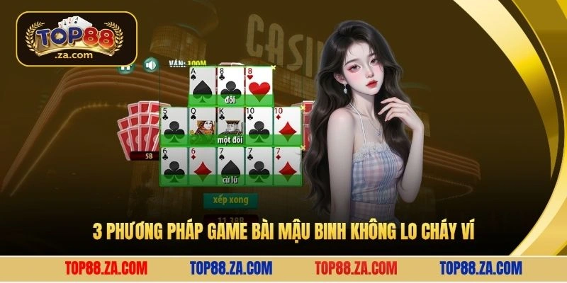 3 phương pháp game bài mậu binh không lo cháy ví